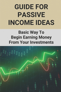 Guide For Passive Income Ideas