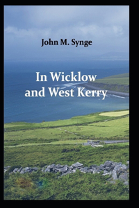 In Wicklow and West Kerry( illustrated edition)