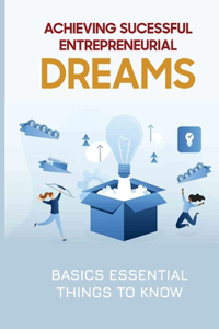 Achieving Sucessful Entrepreneurial Dreams