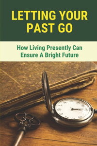 Letting Your Past Go
