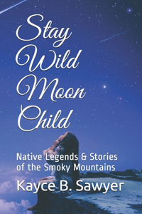 Stay Wild Moon Child
