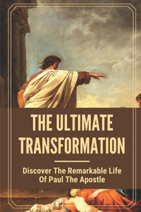 The Ultimate Transformation