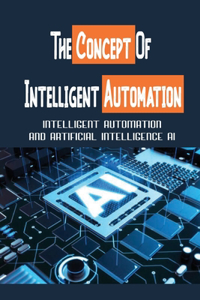 Concept Of Intelligent Automation