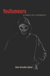 YouTumeurs - L'urbex de l'horreur