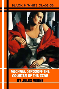 Michael Strogoff The Courier of the Czar by Jules Verne