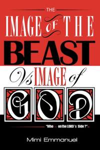 Image of the Beast vs Image of God: Who is on the Lord's side?