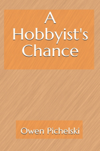 Hobbyist's Chance