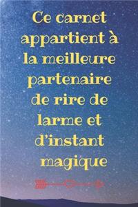 Ce carnet appartient à la meilleure partenaire de rire de larme et d'instant magique