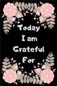 Today I Am Grateful For Journal