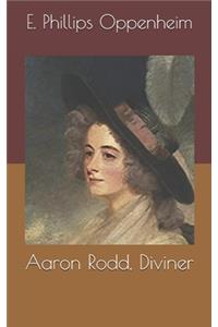 Aaron Rodd, Diviner