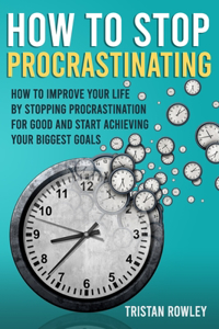 How To Stop Procrastinating