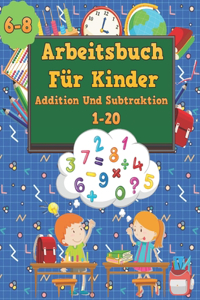 Arbeitsbuch für Kinder 6-8, Addition und Subtraktion 1-20