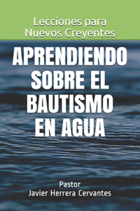 Aprendiendo sobre el Bautismo en Agua