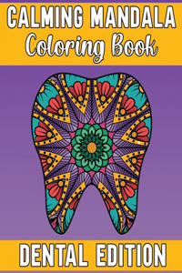 Calming Mandala Coloring Book Dental Edition