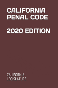 California Penal Code 2020 Edition