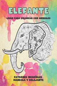 Patrones increíbles Mandala y relajante - Libro para colorear con animales - Elefante
