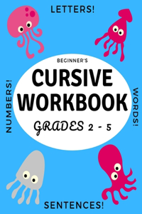 Beginner's Cursive Workbook Grades 2 - 5