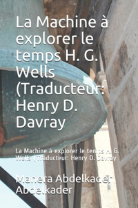 La Machine à explorer le temps H. G. Wells (Traducteur