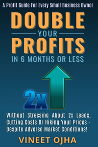Double Your Profits In 6 Months Or Less