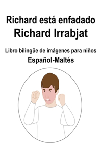 Español-Maltés Richard está enfadado / Richard Irrabjat Libro bilingüe de imágenes para niños