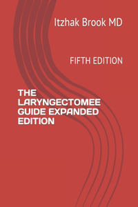 The Laryngectomee Guide Expanded Edition