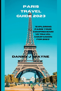 Paris Travel Guide 2023