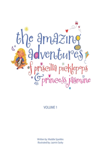 Amazing Adventures of Priscilla Picklepops & Princess Jasmine