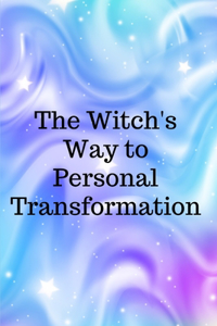 Witch's Way to Personal Transformation