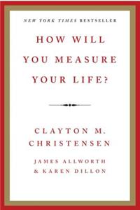 How Will You Measure Your Life?