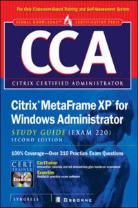 CCA Citrix MetaFrame XP for Windows Administrator Study Guide (Exam 220)