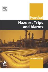 Practical Hazops, Trips and Alarms