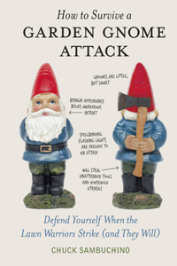 How to Survive a Garden Gnome Attack