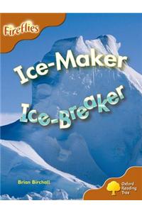 Oxford Reading Tree: Level 8: Fireflies: Ice-Maker, Ice-Breaker