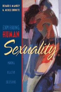 Exploring Human Sexuality:Making Healthy Decisions