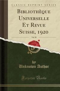 BibliothÃ¨que Universelle Et Revue Suisse, 1920, Vol. 98 (Classic Reprint)