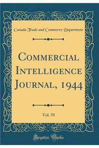 Commercial Intelligence Journal, 1944, Vol. 70 (Classic Reprint)