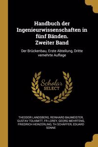 Handbuch der Ingenieurwissenschaften in fünf Bänden. Zweiter Band