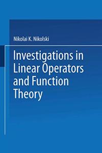 Investigations in Linear Operations and Function Theory
