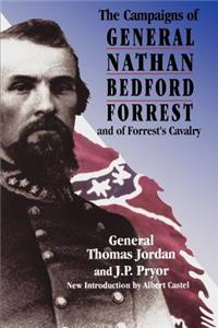 Campaigns of General Nathan Bedford Forrest and of Forrest's Cavalry