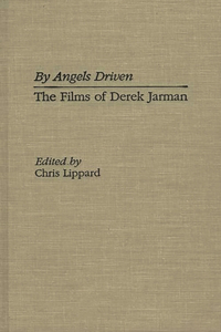 By Angels Driven: The Films of Derek Jarman