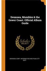 Swansea, Mumbles & the Gower Coast. Official Album Guide