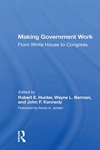 Making Government Work: From White House to Congress