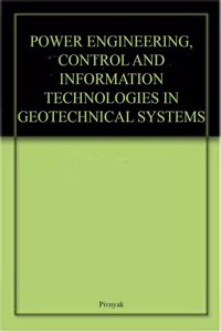 Power Engineering, Control And Information Technologies In Geotechnical Systems