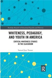 Whiteness, Pedagogy, and Youth in America