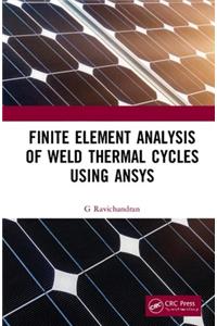 Finite Element Analysis of Weld Thermal Cycles Using ANSYS