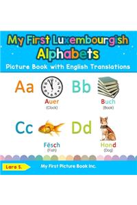 My First Luxembourgish Alphabets Picture Book with English Translations