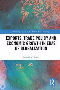 Exports, Trade Policy and Economic Growth in Eras of Globalization