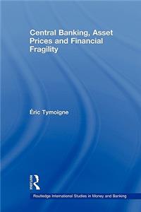 Central Banking, Asset Prices and Financial Fragility