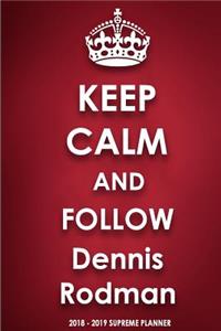 Keep Calm and Follow Dennis Rodman 2018-2019 Supreme Planner