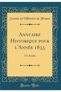 Annuaire Historique Pour l'AnnÃ©e 1833: 17e AnnÃ©e (Classic Reprint)